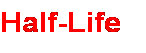 HALF-LIFE